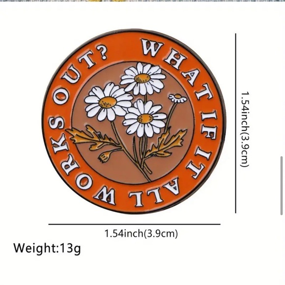 3/$25 Daisy Floral Pin “What If It All Works Out?” Uplifting Motivational - Picture 4 of 11